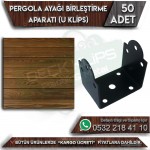 (U Klips) Pergola Ayağı Birleştirme Aparatı (50 Adet)