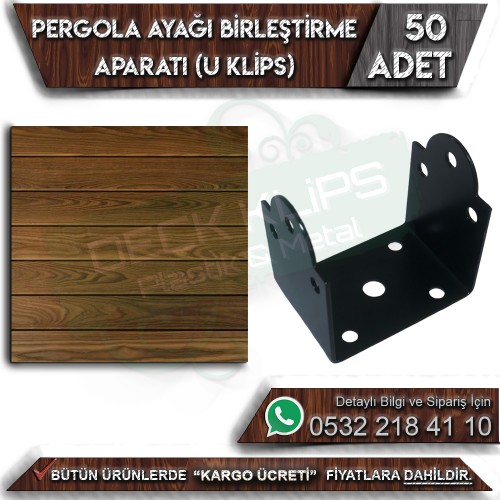 (U Klips) Pergola Ayağı Birleştirme Aparatı (50 Adet)